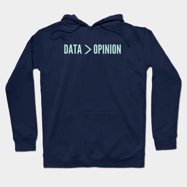 Data is grater than Opinion Hoodie by High Altitude